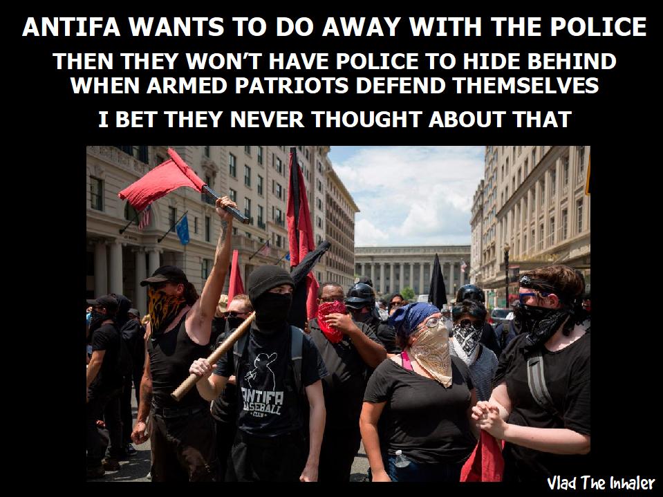 Antifa get rid of cops patriots can defend themselves